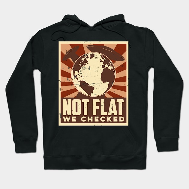 Not Flat we checked, alien funny quote Hoodie by Dylante